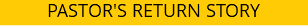 Pastor's return story